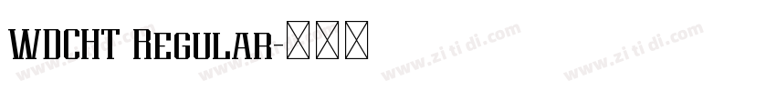 WDCHT Regular字体转换 WDCHT Regular字体转换